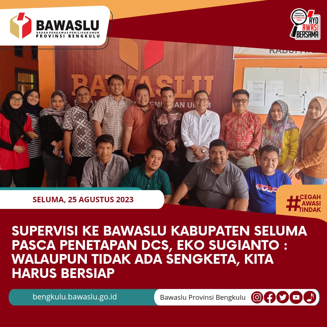 Supervisi ke Bawaslu Kabupaten Seluma Pasca Penetapan DCS, Eko Sugianto : Walaupun Tidak Ada Sengketa, Kita Harus Bersiap