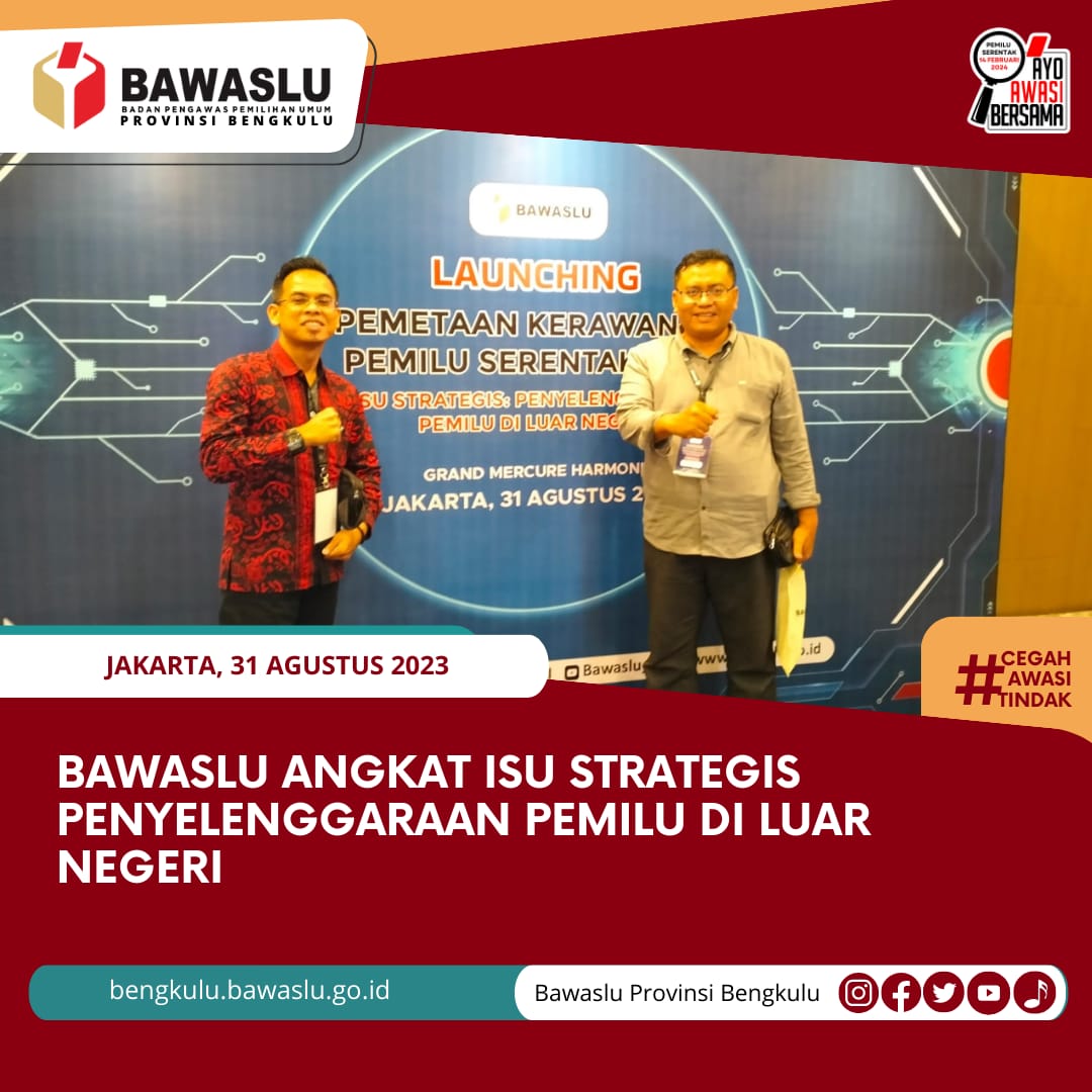 Bawaslu Angkat Isu Strategis Penyelenggaraan Pemilu di Luar Negeri