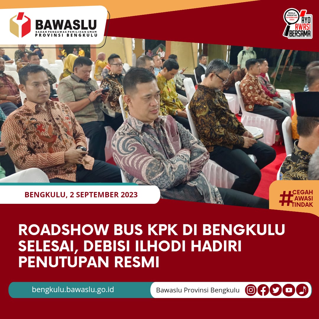 Roadshow Bus KPK di Bengkulu Selesai, Debisi Ilhodi hadiri Penutupan Resmi