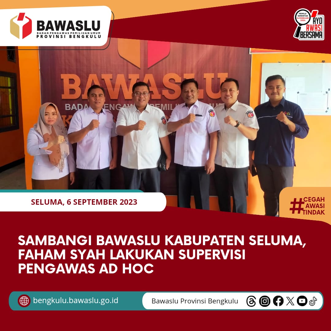 Sambangi Bawaslu Kabupaten Seluma, Faham Syah Lakukan Supervisi Pengawas Ad Hoc