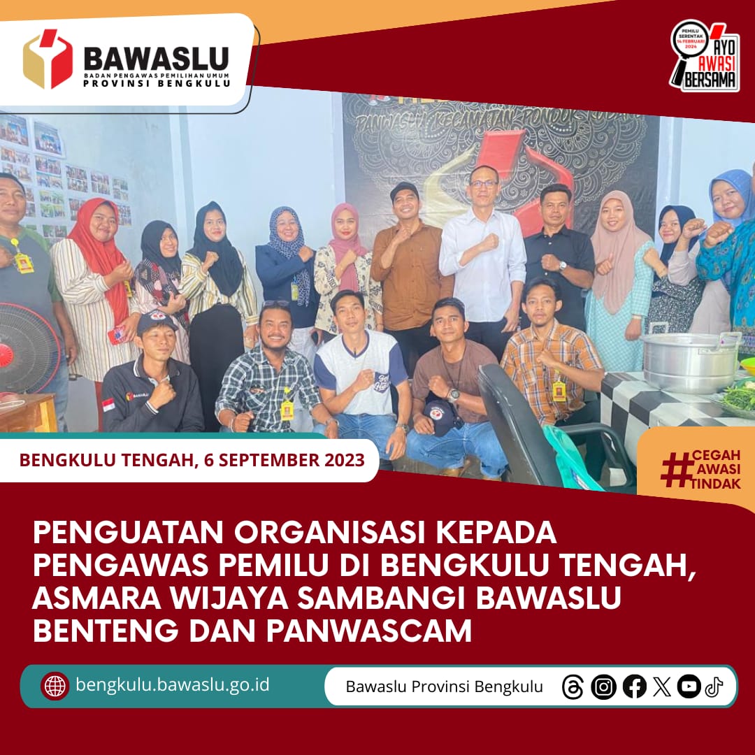 Penguatan Organisasi kepada Pengawas Pemilu di Bengkulu Tengah, Asmara Wijaya sambangi Bawaslu Benteng dan Panwascam