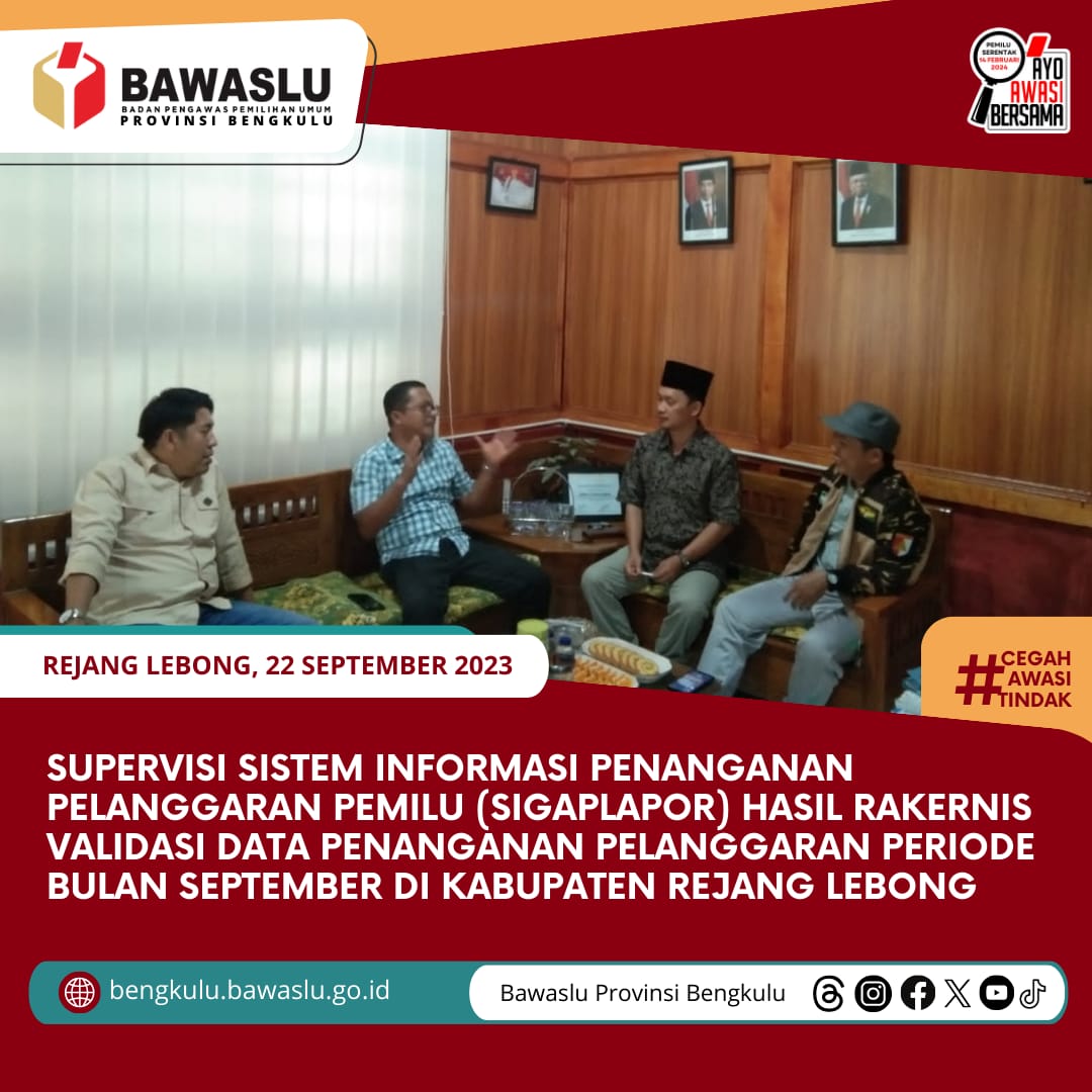 Supervisi Sistem Informasi Penanganan Pelanggaran Pemilu (SiGapLapor) Hasil Rakernis Validasi Data Penanganan Pelanggaran Periode Bulan September di Kabupaten Rejang Lebong