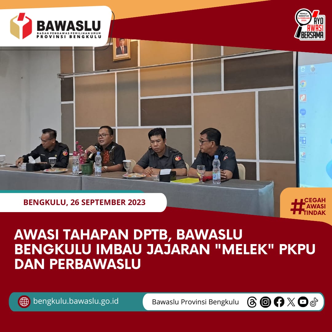 Awasi Tahapan DPTb, Bawaslu Bengkulu Imbau Jajaran "Melek" PKPU dan PerbawasluÂ 