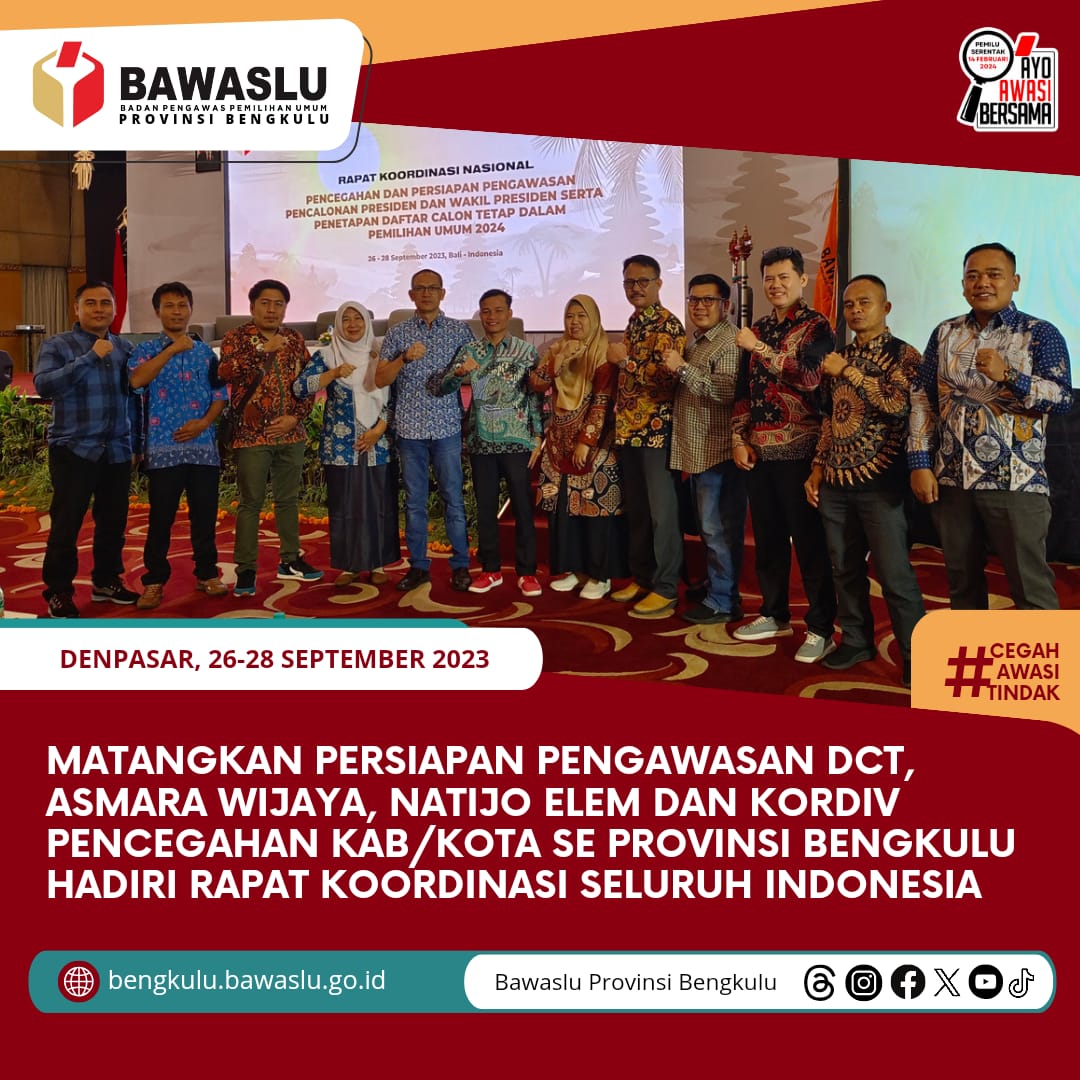 Matangkan Persiapan Pengawasan DCT, Asmara Wijaya, Natijo Elem dan Kordiv Pencegahan Kab/Kota se Provinsi Bengkulu hadiri Rapat Koordinasi seluruh Indonesia
