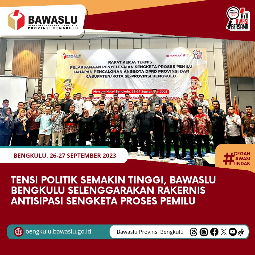 Tensi Politik Semakin Tinggi, Bawaslu Bengkulu Selenggarakan Rakernis Antisipasi Sengketa Proses Pemilu