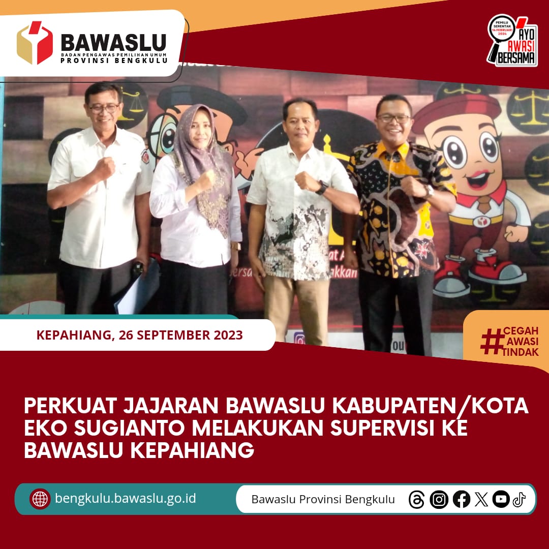 Perkuat Jajaran Bawaslu Kabupaten/Kota Eko Sugianto Melakukan Supervisi Ke Bawaslu Kepahiang