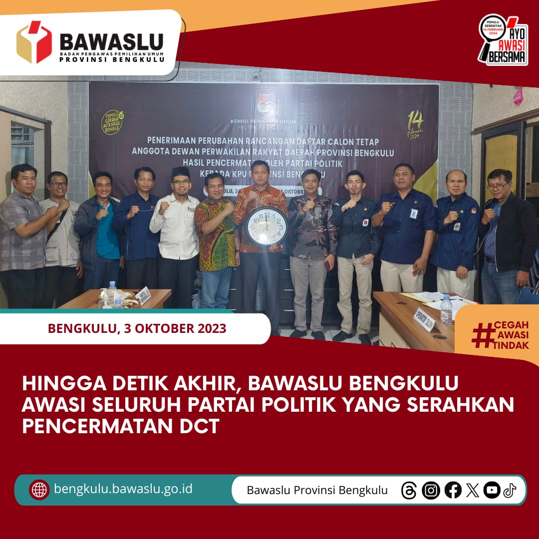 Hingga Detik Akhir, Bawaslu Bengkulu Awasi Seluruh Partai Politik yang Serahkan Pencermatan DCT