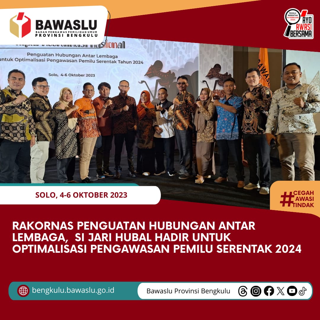 Rakornas Penguatan Hubungan Antar Lembaga, Si Jari Hubal Hadir untuk Optimalisasi Pengawasan Pemilu Serentak 2024