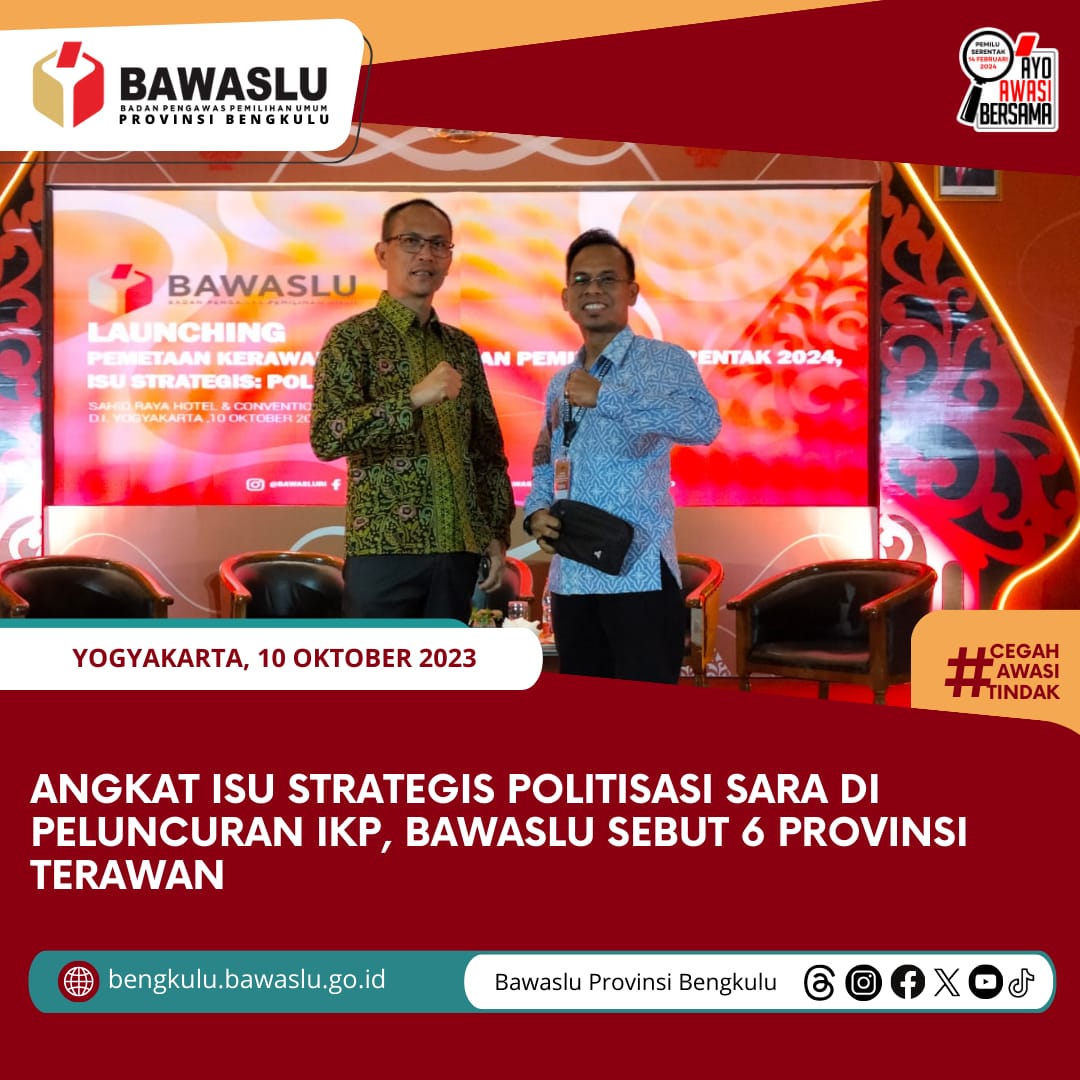 Angkat Isu Strategis Politisasi SARA di Peluncuran IKP, Bawaslu Sebut 6 Provinsi Terawan