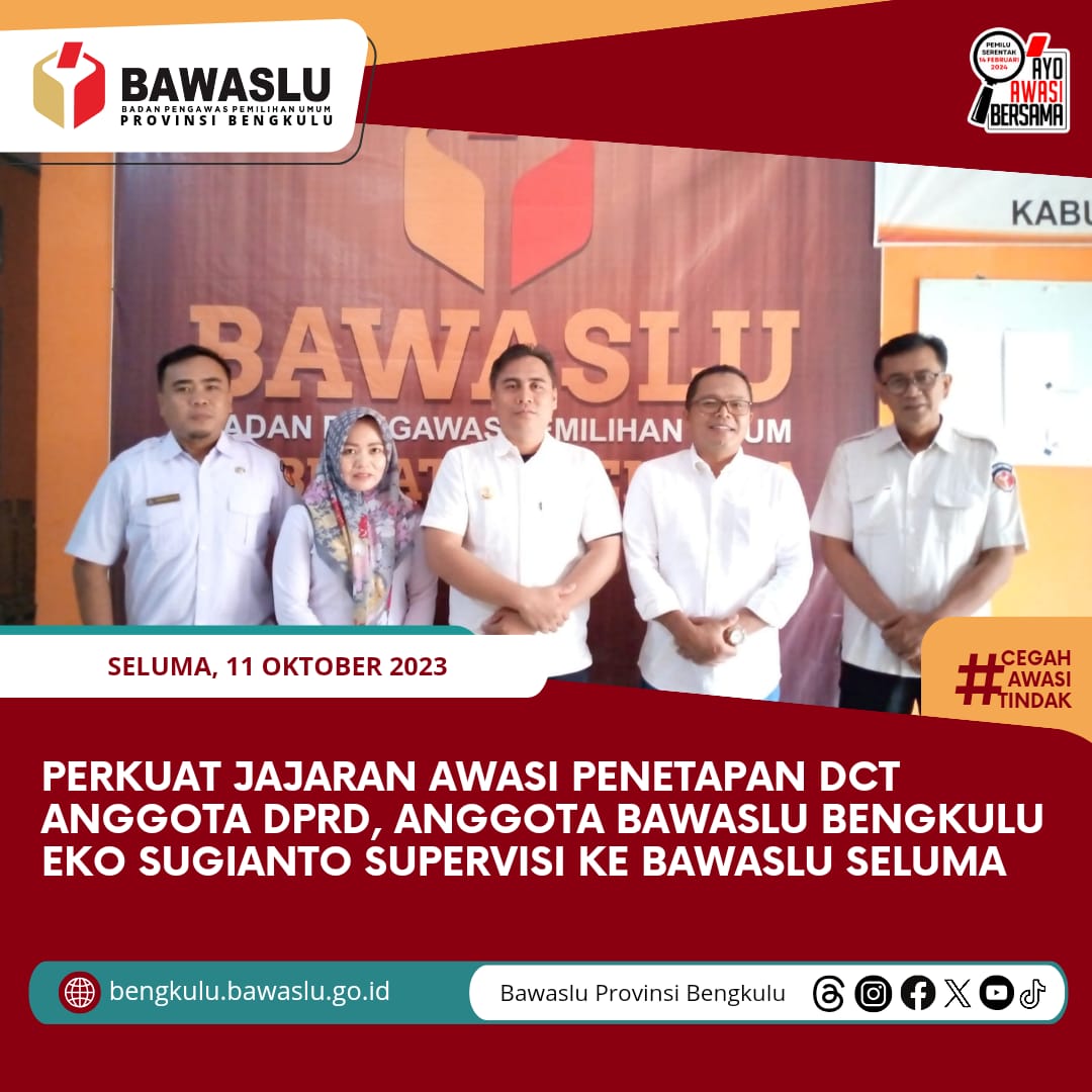 Perkuat Jajaran Awasi Penetapan DCT Anggota DPRD, Anggota Bawaslu Bengkulu Eko Sugianto Supervisi Ke Bawaslu Seluma