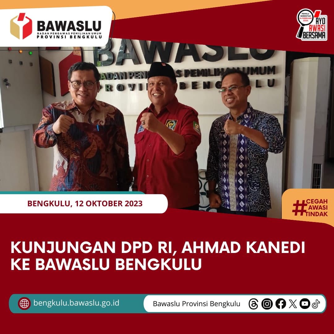 Kunjungan Anggota DPD RI, Ahmad Kanedi ke Bawaslu Bengkulu