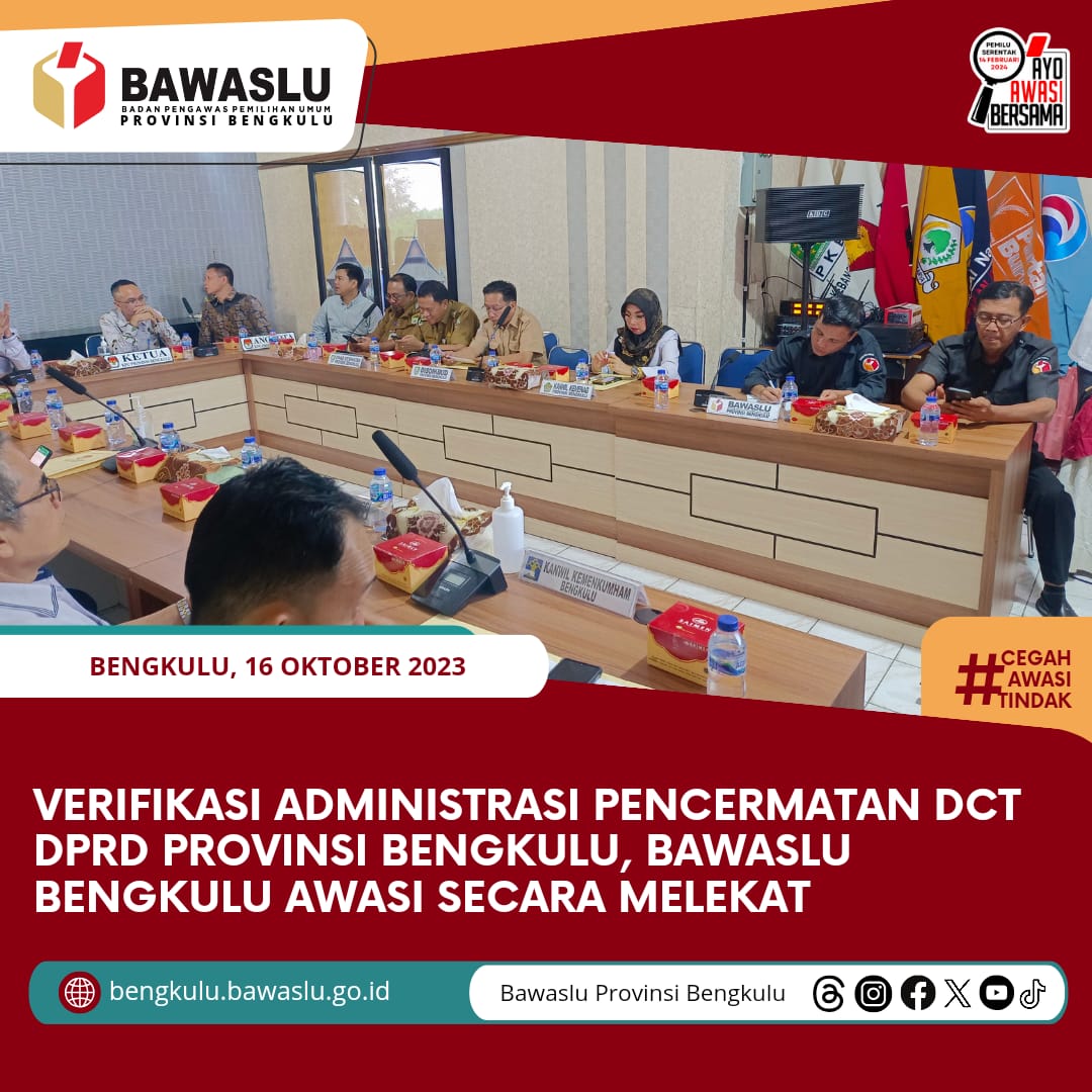 Verifikasi Administrasi Pencermatan DCT DPRD Provinsi Bengkulu, Bawaslu Bengkulu Awasi secara Melekat