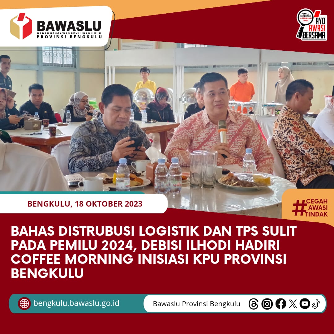 Bahas Distrubusi Logistik dan TPS Sulit pada Pemilu 2024, Debisi Ilhodi hadiri Coffee Morning inisiasi KPU Provinsi Bengkulu