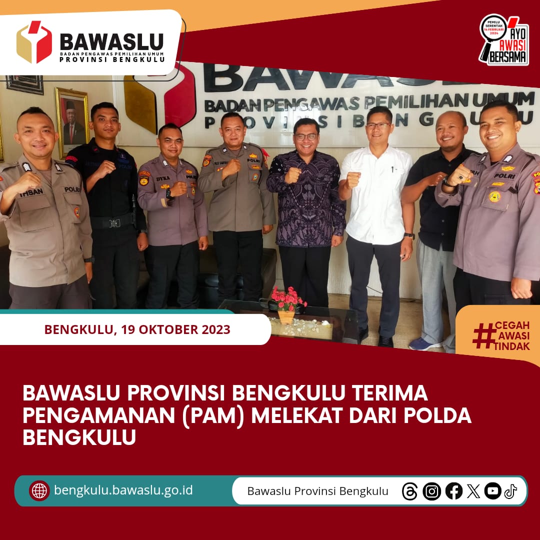 Bawaslu Provinsi Bengkulu Terima Pengamanan (PAM) Melekat dari Polda Bengkulu