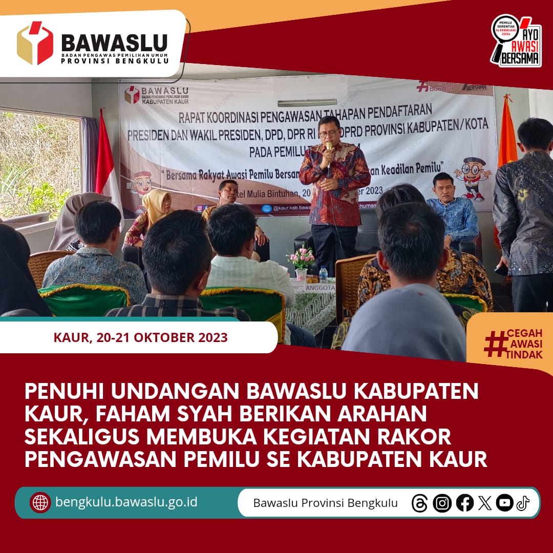 Penuhi Undangan Bawaslu Kabupaten Kaur, Faham Syah Berikan Arahan sekaligus membuka Kegiatan Rakor Pengawasan Pemilu se Kabupaten Kaur