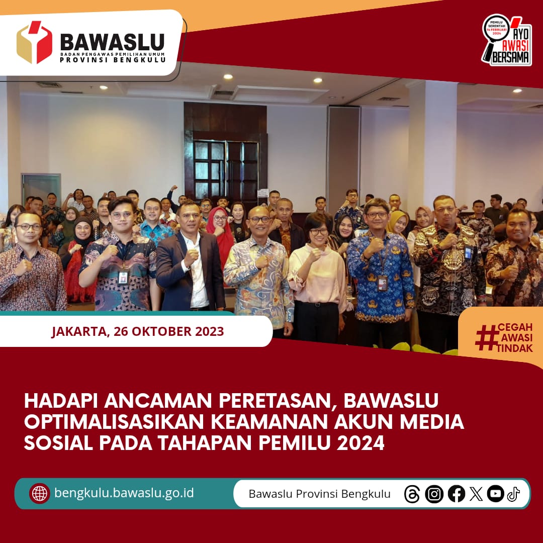 Hadapi Ancaman Peretasan, Bawaslu Optimalisasikan Keamanan Akun Media Sosial Pada Tahapan Pemilu 2024