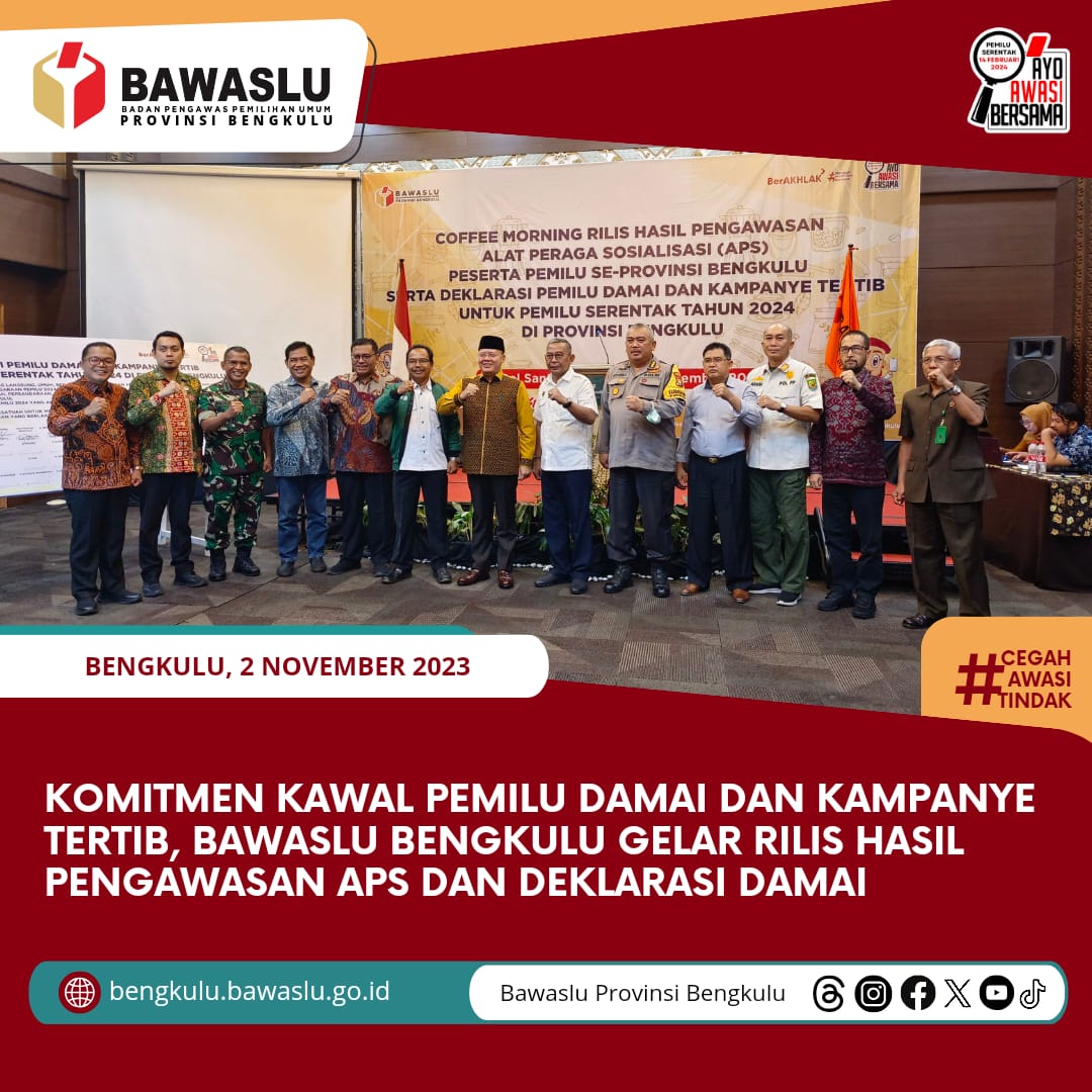 Komitmen Kawal Pemilu Damai dan Kampanye Tertib, Bawaslu Bengkulu Gelar Rilis Hasil Pengawasan APS dan Deklarasi Damai