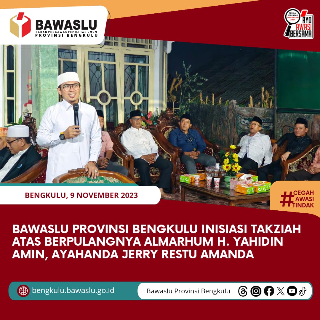 Bawaslu Provinsi Bengkulu inisiasi Takziah atas berpulangnya Almarhum H. Yahidin Amin, ayahanda Jerry Restu Amanda
