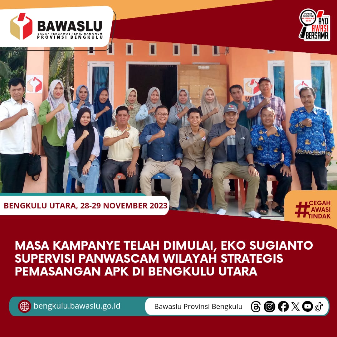Masa Kampanye Telah dimulai, Eko Sugianto Supervisi Panwascam Wilayah Strategis Pemasangan APK di Bengkulu Utara