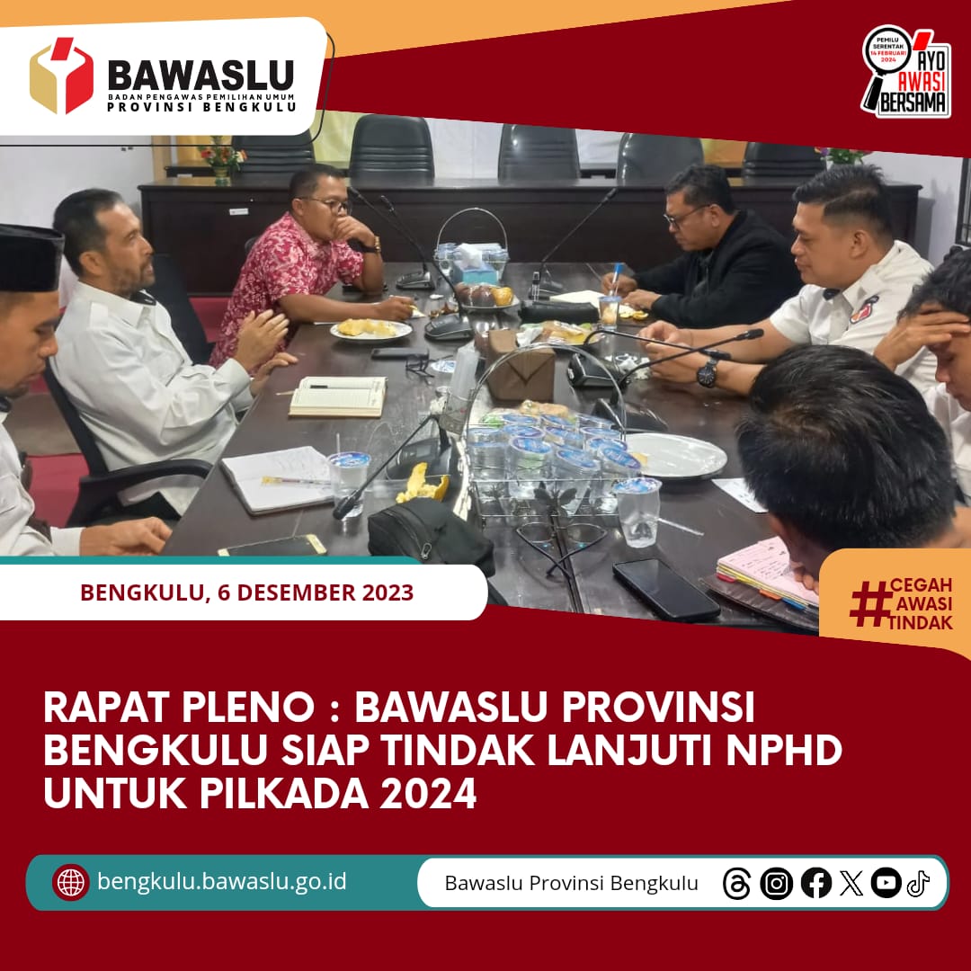 Rapat Pleno : Bawaslu Provinsi Bengkulu Siap Tindak Lanjuti NPHD untuk Pilkada 2024