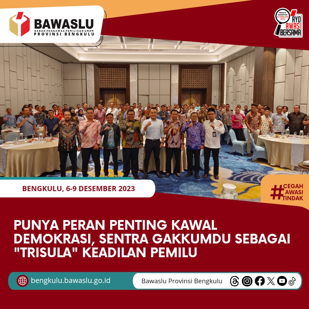 Punya Peran Penting Kawal Demokrasi, Sentra Gakkumdu Sebagai "Trisula" Keadilan Pemilu