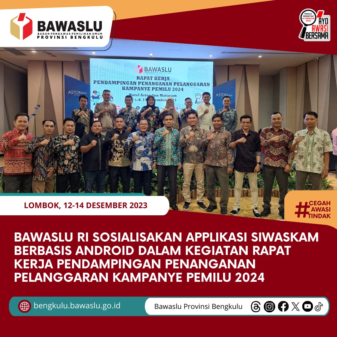 Bawaslu RI Sosialisakan Applikasi Siwaskam Berbasis Android Dalam Kegiatan Rapat Kerja Pendampingan Penanganan Pelanggaran Kampanye Pemilu 2024