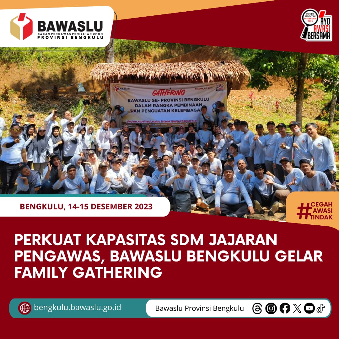 Perkuat Kapasitas SDM Jajaran Pengawas, Bawaslu Bengkulu Gelar Family Gathering