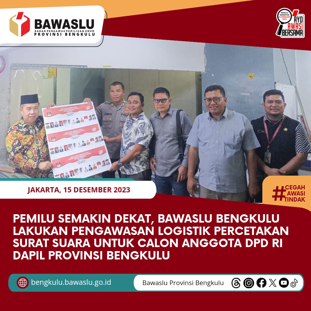 Pemilu Semakin Dekat, Bawaslu Bengkulu Lakukan Pengawasan Logistik Percetakan Surat Suara untuk Calon Anggota DPD RI Dapil Provinsi Bengkulu