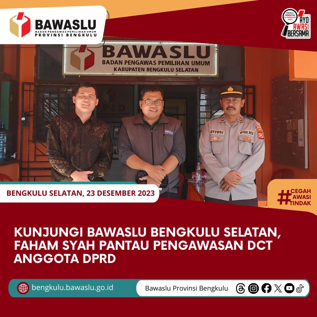 Kunjungi Bawaslu Bengkulu Selatan, Faham Syah Pantau Pengawasan DCT Anggota DPRD