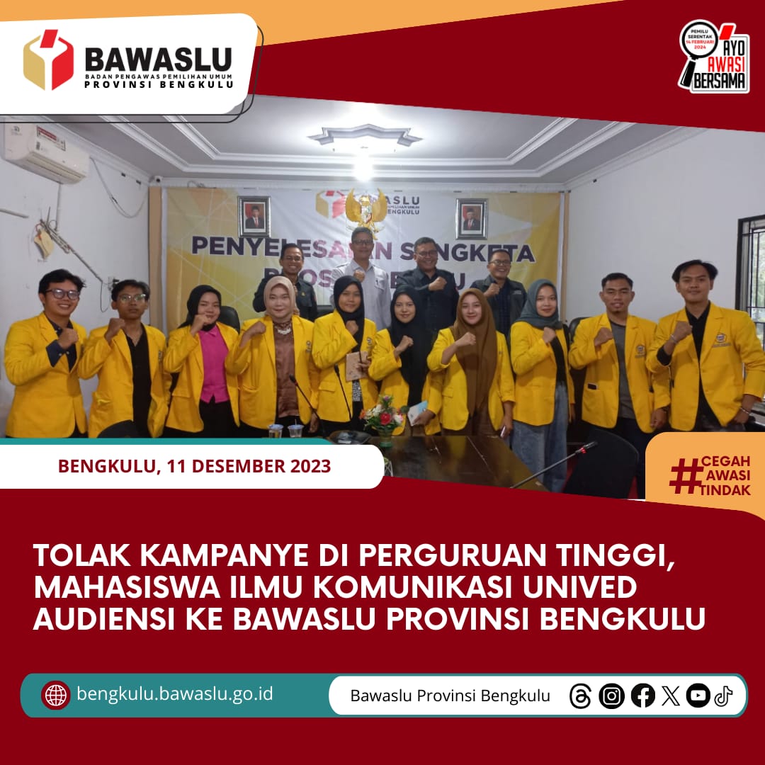 Tolak Kampanye di Perguruan Tinggi, Mahasiswa Ilmu Komunikasi Unived Audiensi ke Bawaslu Provinsi Bengkulu