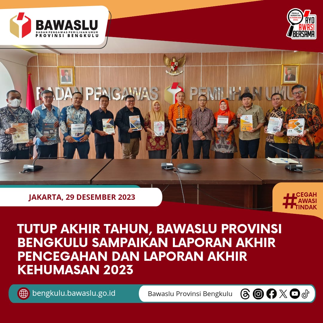 Tutup Akhir Tahun, Bawaslu Provinsi Bengkulu Sampaikan Laporan Akhir Pencegahan dan Laporan Akhir Kehumasan 2023
