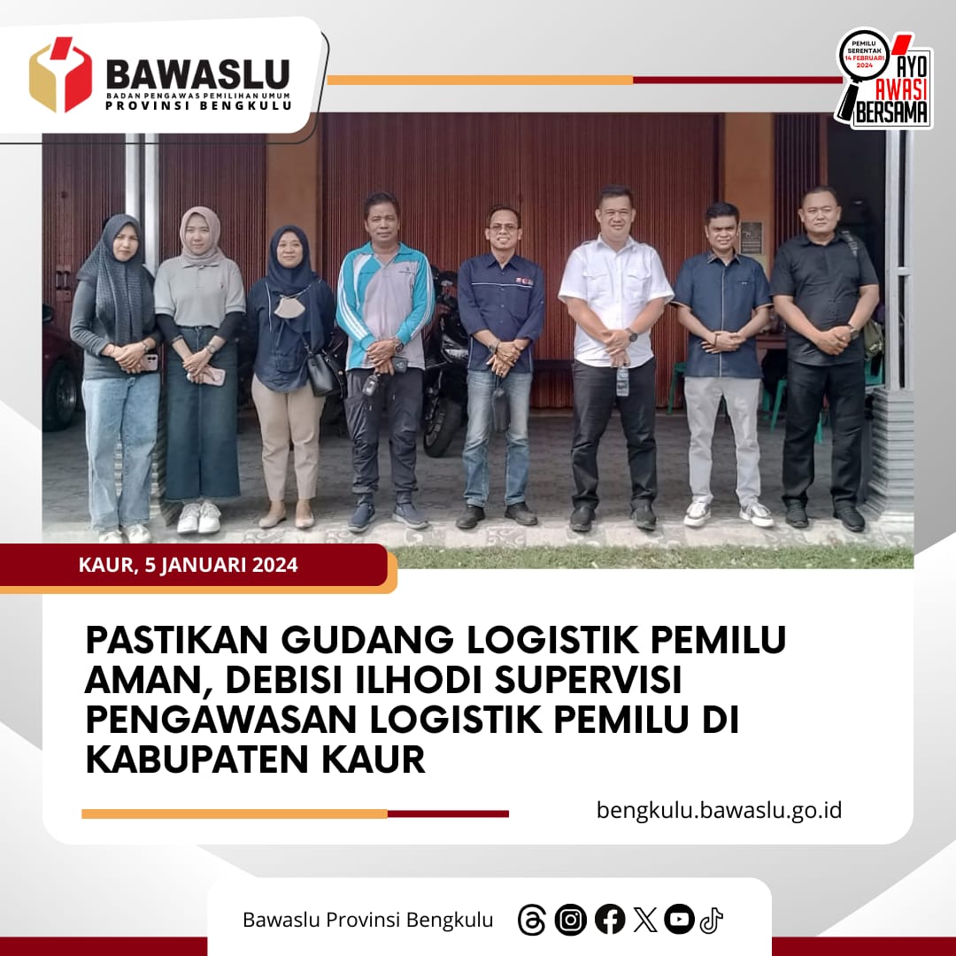 Pastikan Gudang Logistik Pemilu Aman, Debisi Ilhodi Supervisi Pengawasan Logistik Pemilu di Kabupaten Kaur