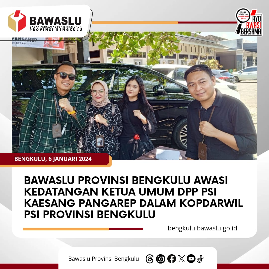 Bawaslu Provinsi Bengkulu Awasi Kedatangan Ketua Umum DPP PSI Kaesang Pangarep dalam Kopdarwil PSI Provinsi Bengkulu