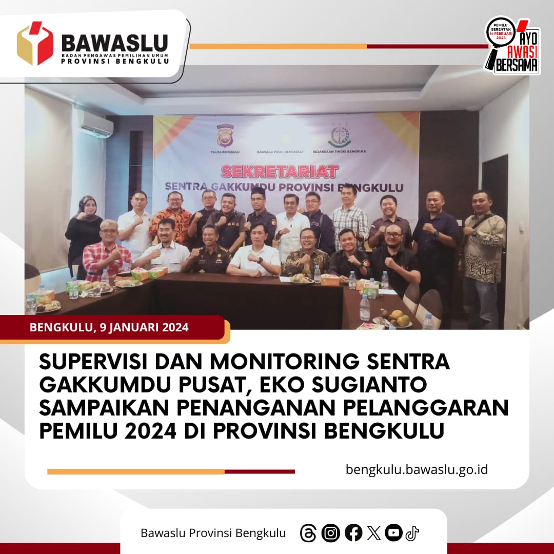 Supervisi dan Monitoring Sentra Gakkumdu Pusat, Eko Sugianto Sampaikan Penanganan Pelanggaran Pemilu 2024 di Provinsi Bengkulu