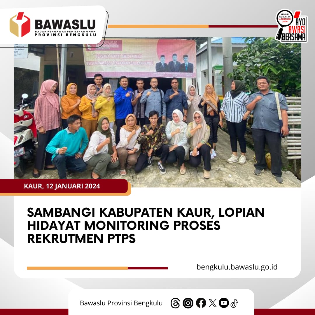 Sambangi Kabupaten Kaur, Lopian Hidayat Monitoring Proses Rekrutmen PTPS