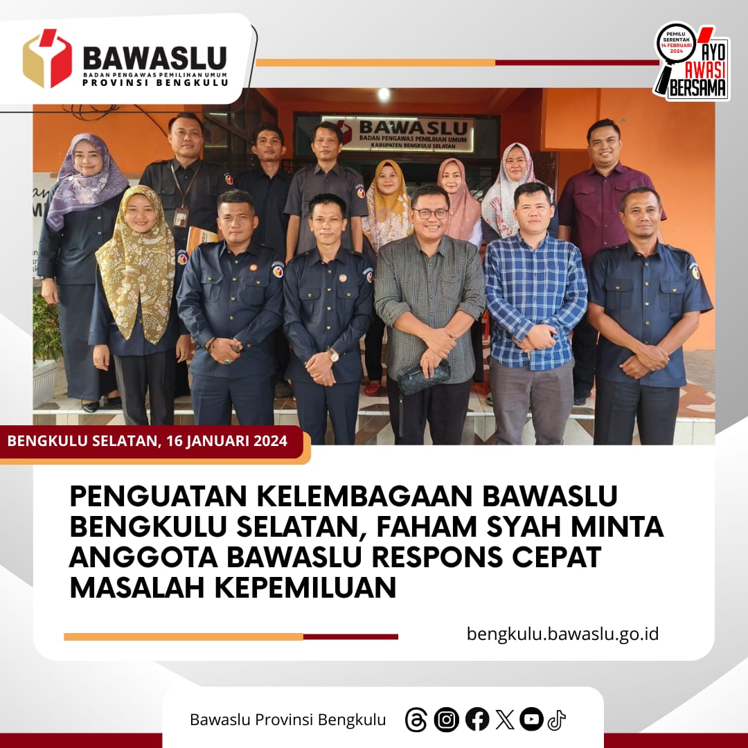 Penguatan Kelembagaan Bawaslu Bengkulu Selatan, Faham Syah Minta Anggota Bawaslu Respons Cepat Masalah Kepemiluan