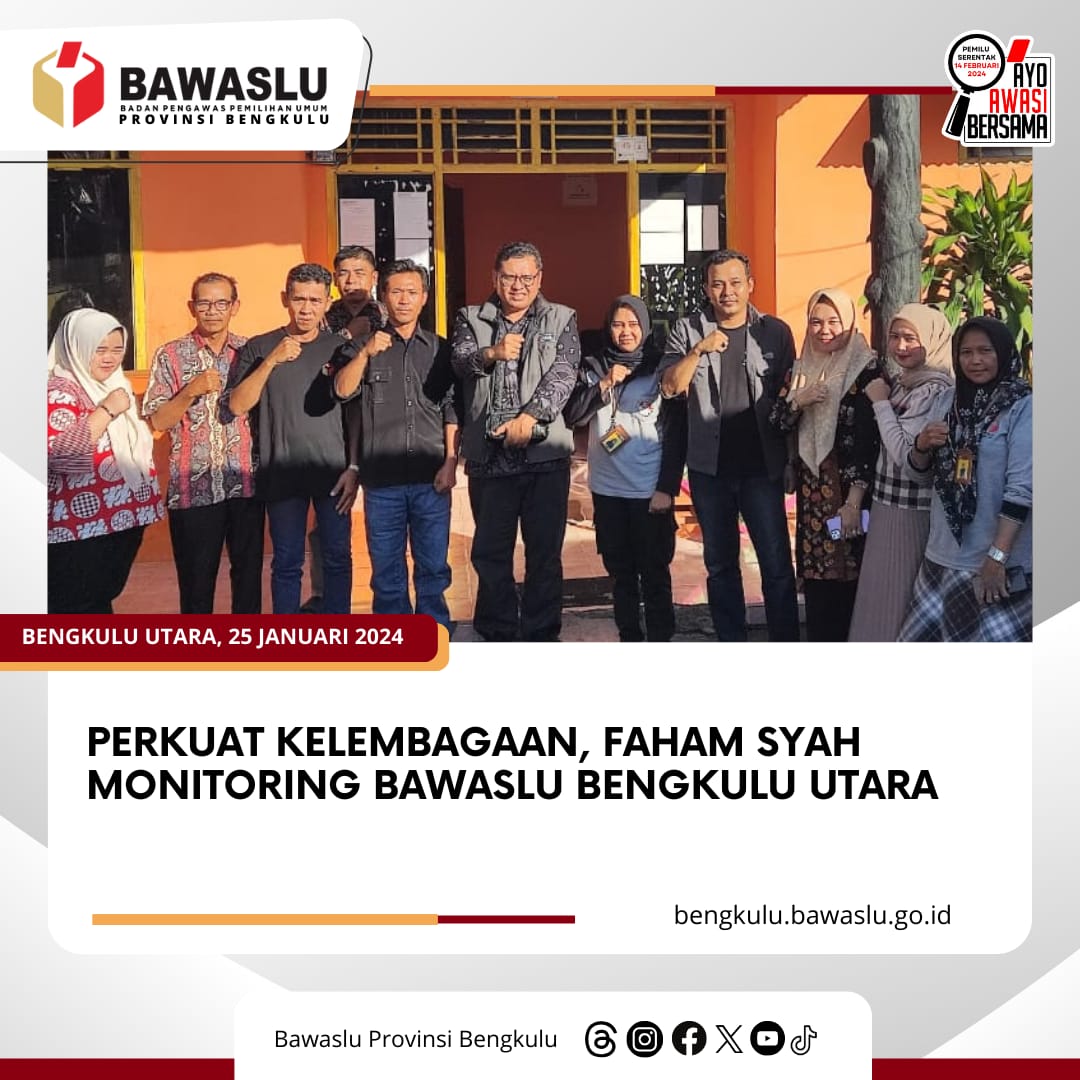 Perkuat Kelembagaan, Faham Syah Monitoring Bawaslu Bengkulu Utara