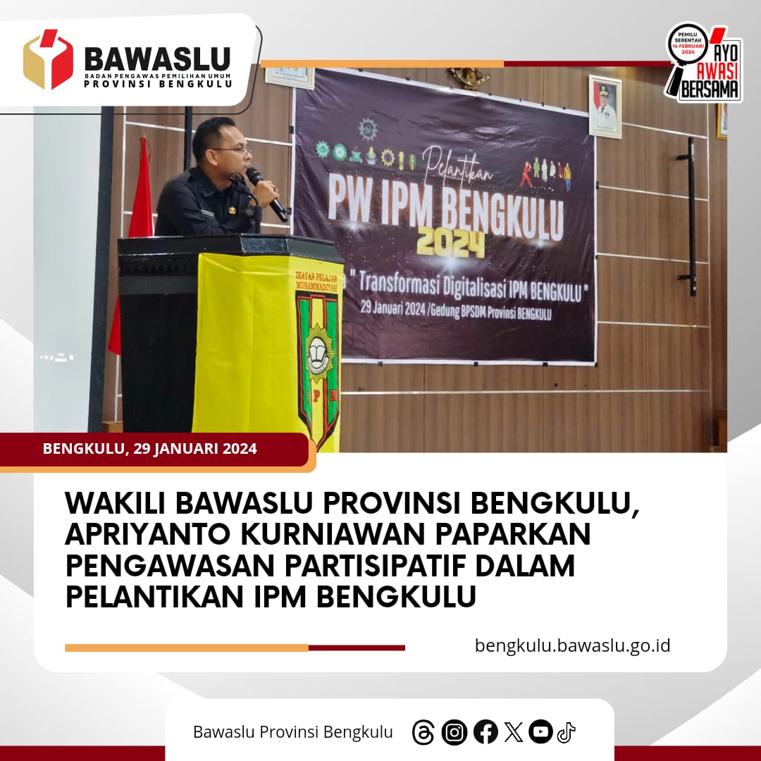 Wakili Bawaslu Provinsi Bengkulu, Apriyanto Kurniawan Paparkan Pengawasan Partisipatif dalam Pelantikan IPM Bengkulu