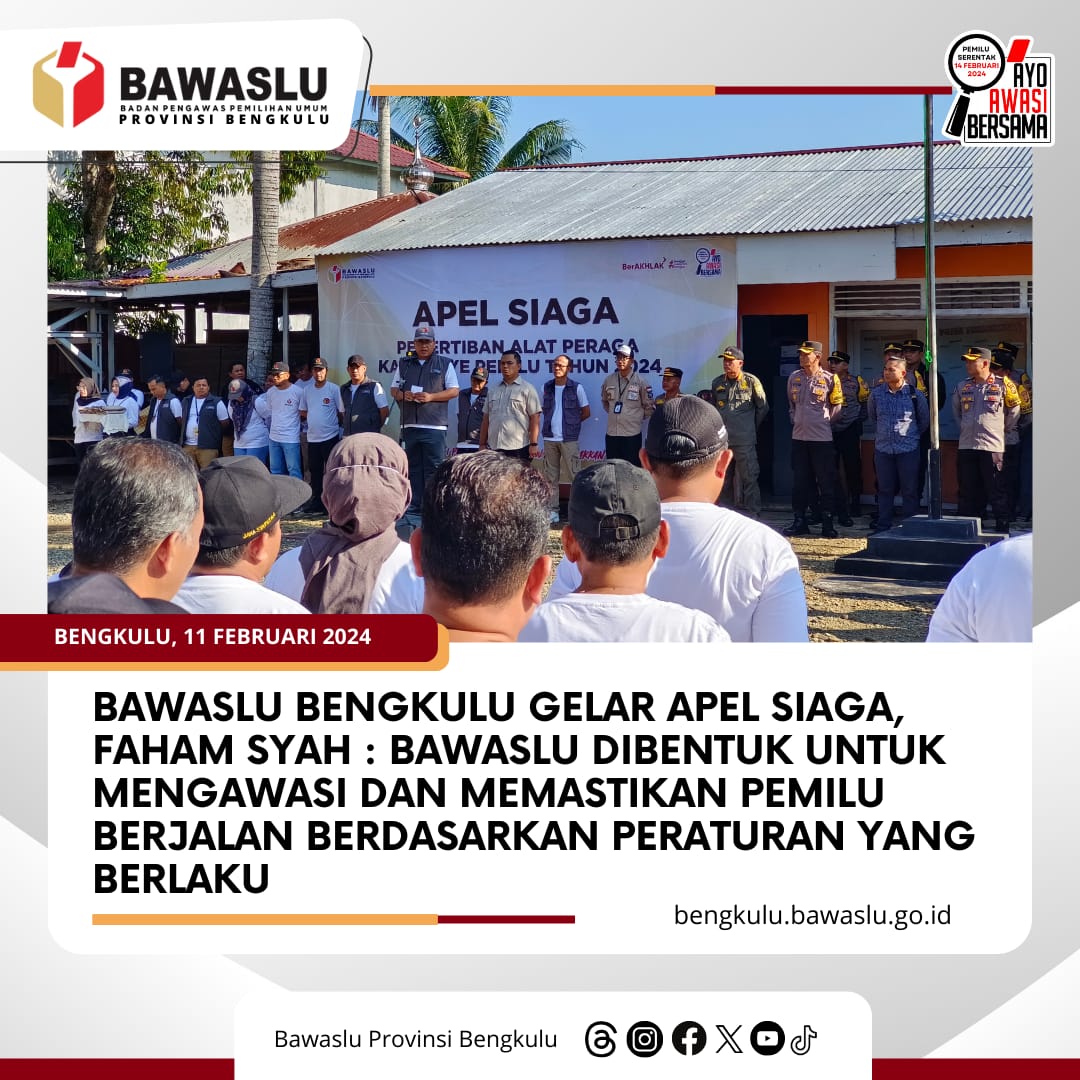 Bawaslu Bengkulu Gelar Apel Siaga, Faham Syah : Bawaslu dibentuk untuk Mengawasi dan Memastikan Pemilu Berjalan Berdasarkan Peraturan yang Berlaku
