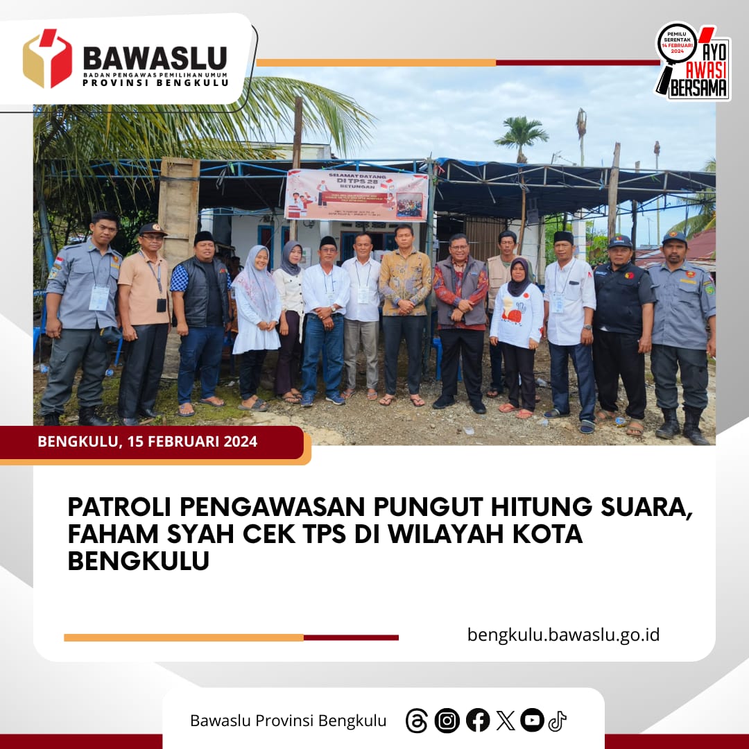 Patroli Pengawasan Pungut Hitung Suara, Faham Syah Cek TPS di Wilayah Kota Bengkulu