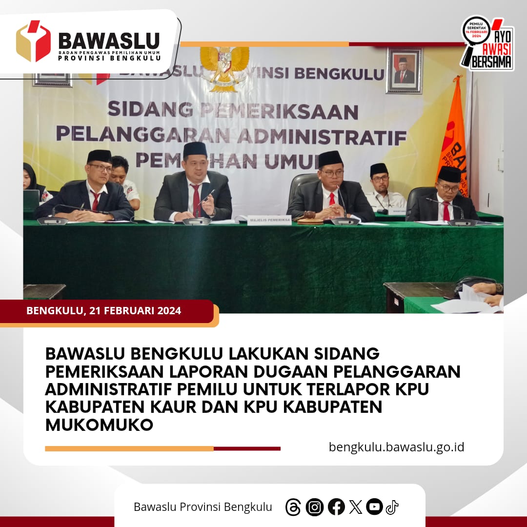 Bawaslu Bengkulu Lakukan Sidang Pemeriksaan Laporan Dugaan Pelanggaran Administratif Pemilu untuk terlapor KPU Kabupaten Kaur dan KPU Kabupaten Mukomuko