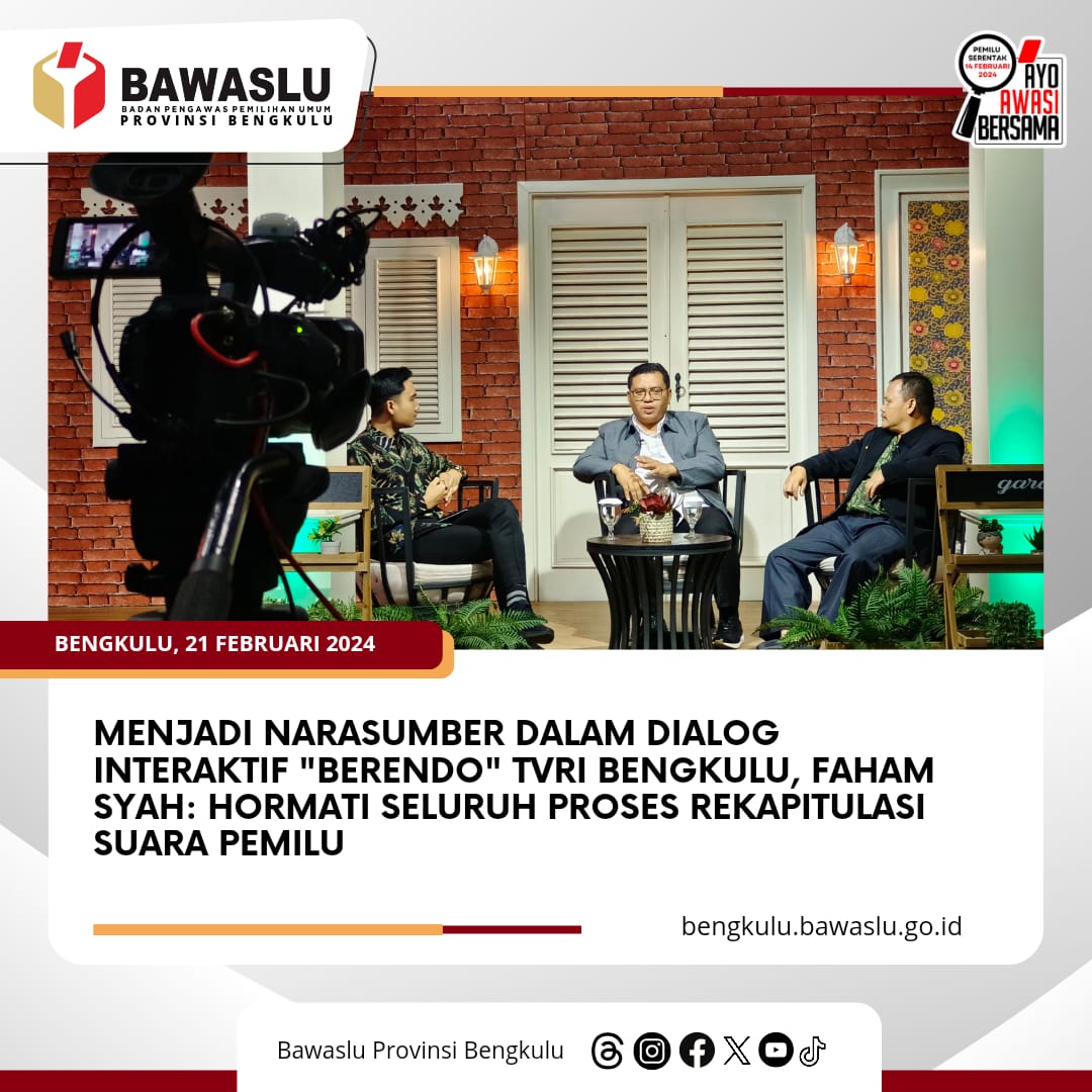 Menjadi Narasumber dalam Dialog Interaktif "Berendo" TVRI Bengkulu, Faham Syah: Hormati Seluruh Proses Rekapitulasi Suara Pemilu
