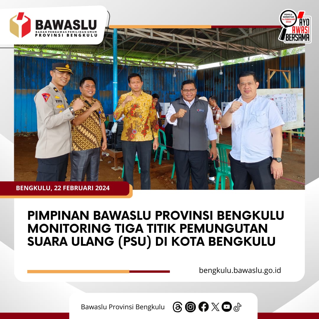 Pimpinan Bawaslu Provinsi Bengkulu Monitoring Tiga Titik Pemungutan Suara Ulang (PSU) di Kota Bengkulu