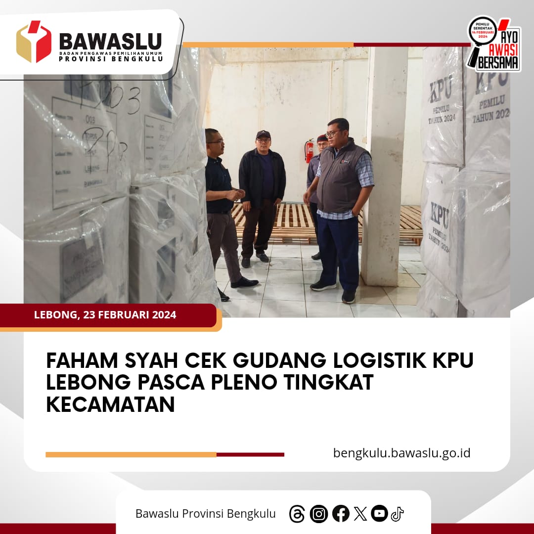 Faham Syah Cek Gudang Logistik KPU Lebong Pasca Pleno Tingkat Kecamatan