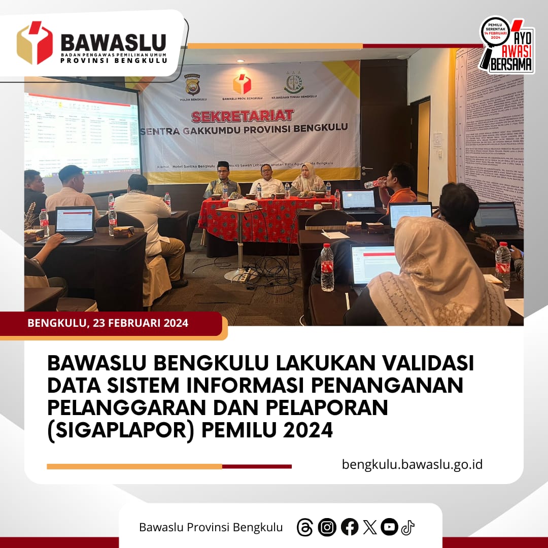 Bawaslu Bengkulu Lakukan Validasi Data Sistem Informasi Penanganan Pelanggaran dan Pelaporan (Sigaplapor) Pemilu 2024