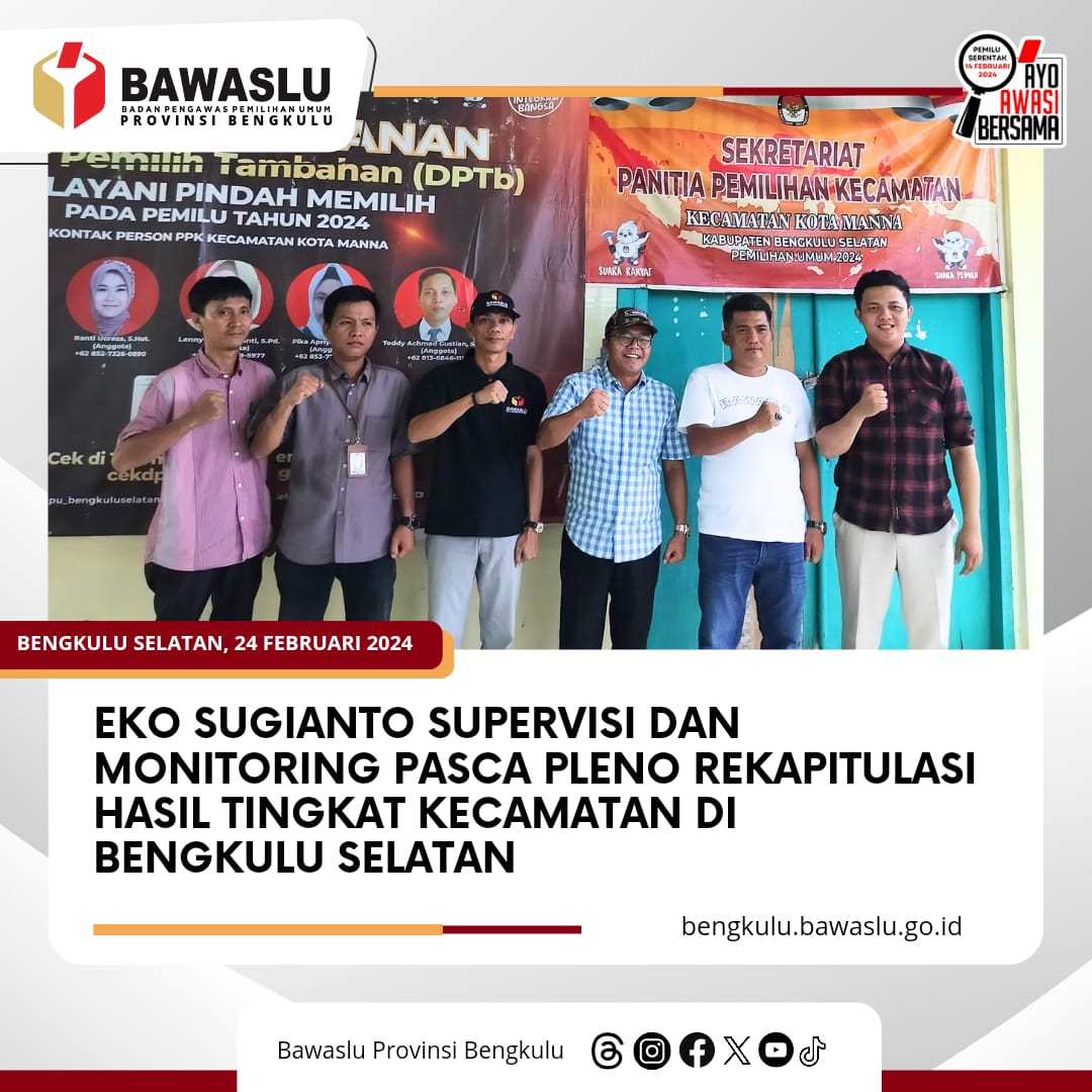 Eko Sugianto Supervisi dan Monitoring Pasca Pleno Rekapitulasi Hasil Tingkat Kecamatan di Bengkulu Selatan