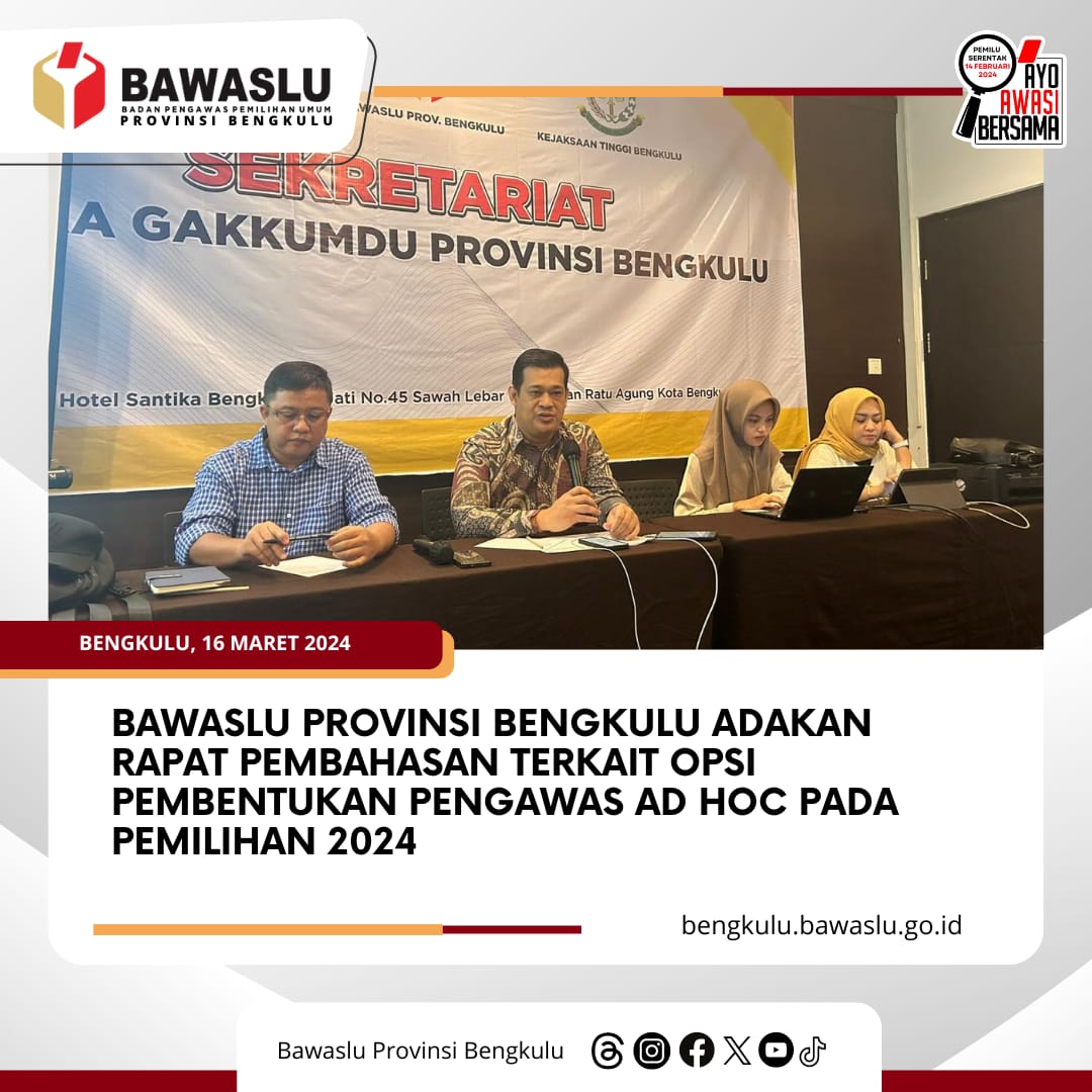 Bawaslu Provinsi Bengkulu adakan Rapat Pembahasan Terkait Opsi Pembentukan Pengawas Ad Hoc pada Pemilihan 2024