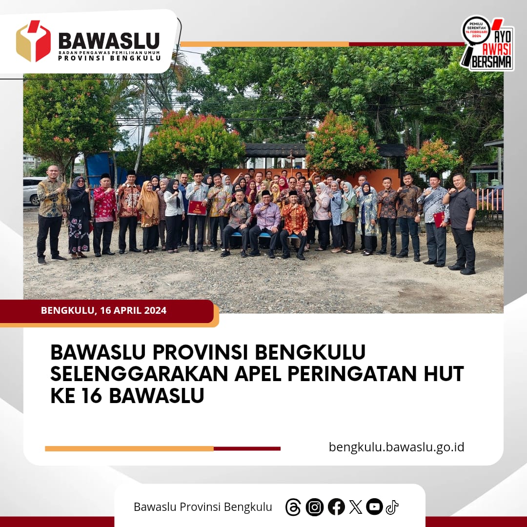 Bawaslu Provinsi Bengkulu Selenggarakan Apel Peringatan HUT Ke 16 Bawaslu