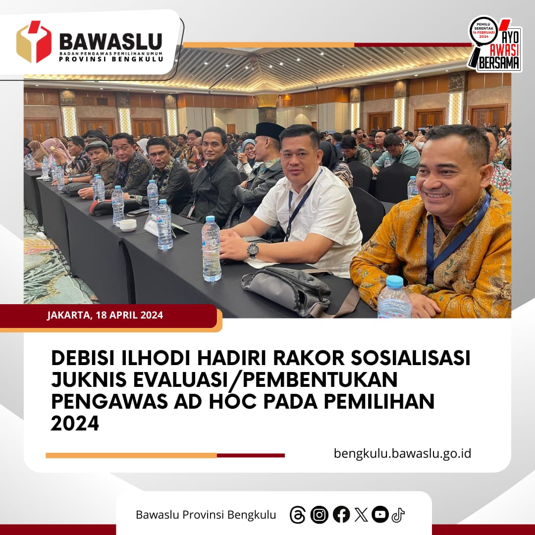 Debisi Ilhodi Hadiri Rakor Sosialisasi Juknis Evaluasi/Pembentukan Pengawas Ad Hoc Pada Pemilihan 2024