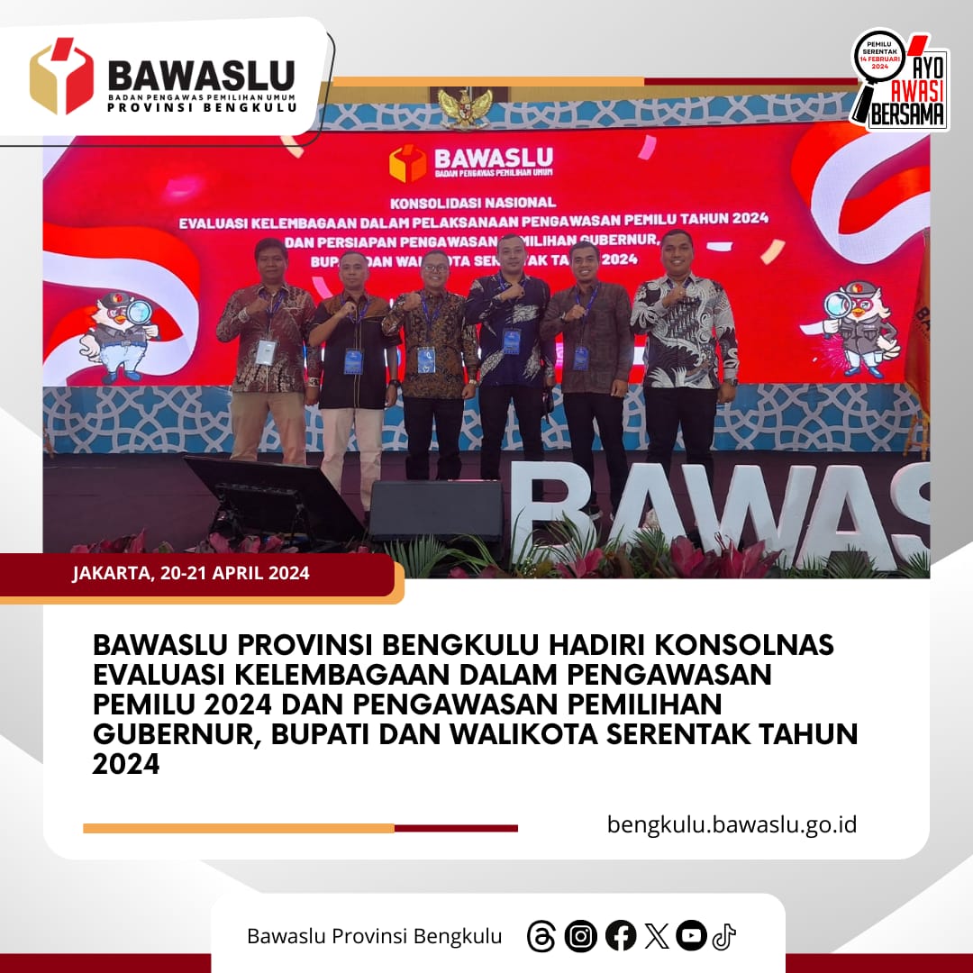 Bawaslu Provinsi Bengkulu hadiri Konsolnas Evaluasi Kelembagaan dalam Pengawasan Pemilu 2024 dan Pengawasan Pemilihan Gubernur, Bupati dan Walikota Serentak Tahun 2024